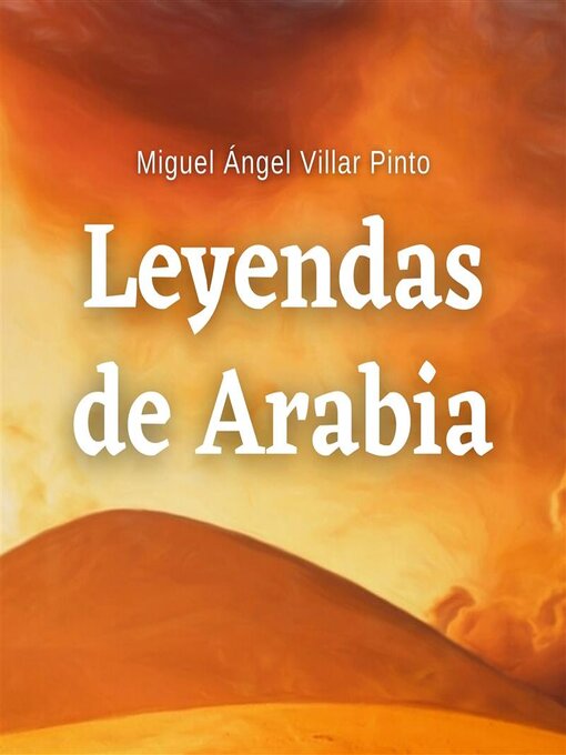 Title details for Leyendas de Arabia by Miguel Ángel Villar Pinto - Available